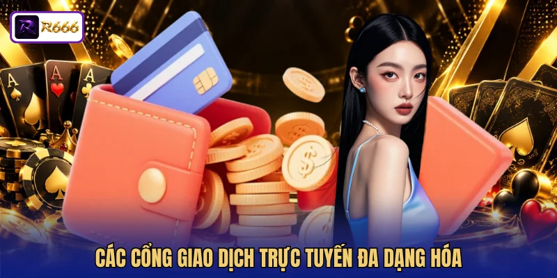 Các cổng giao dịch trực tuyến đa dạng hóa