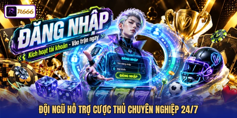 Đội ngũ hỗ trợ cược thủ chuyên nghiệp 24/7